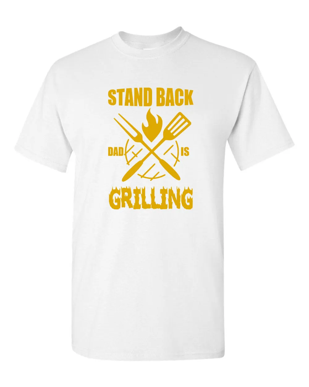 stand back dad is grilling t-shirt father's day t-shirt
