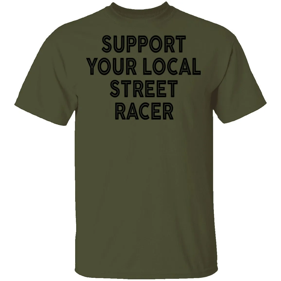 Support Your Local Street Racer T-Shirt