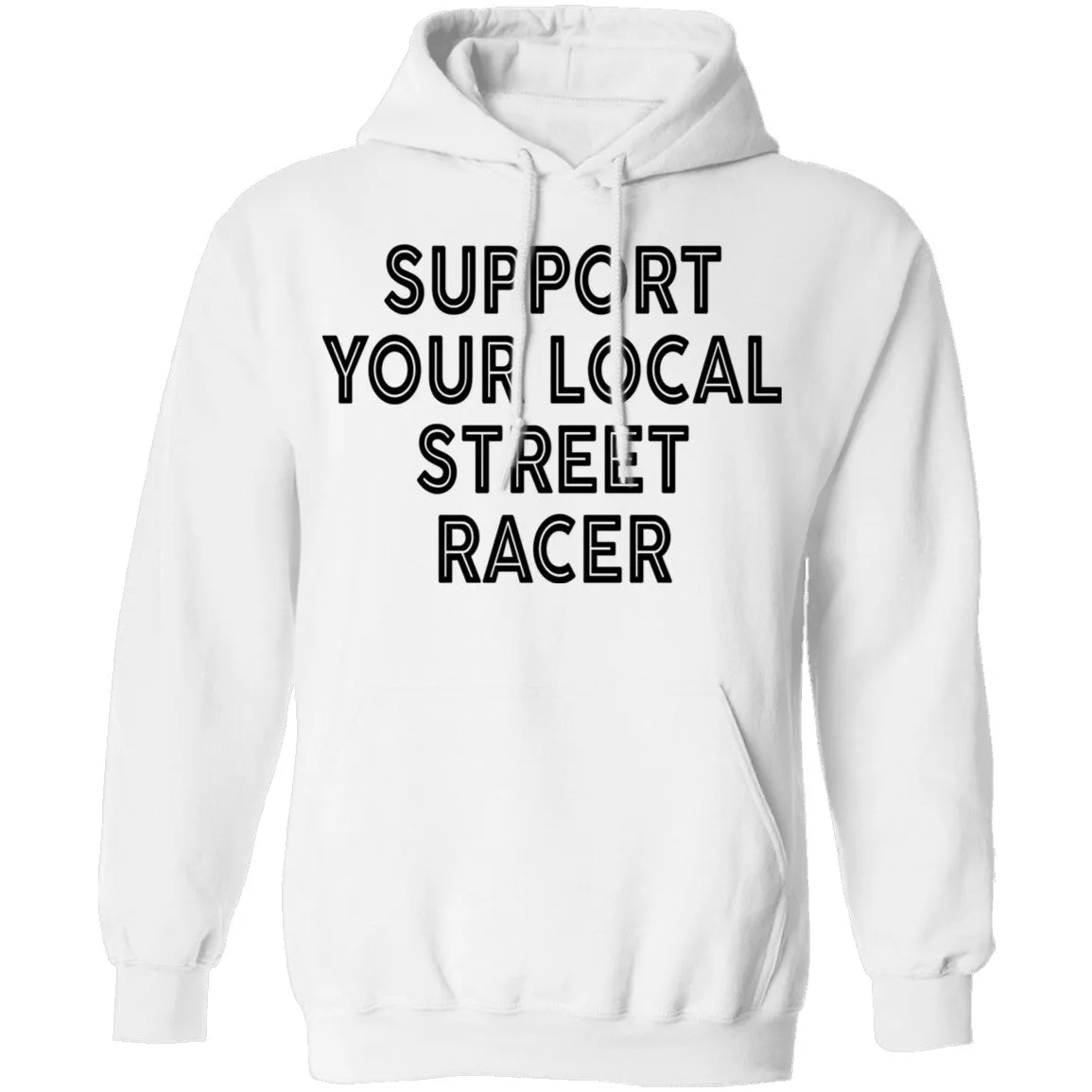 Support Your Local Street Racer T-Shirt
