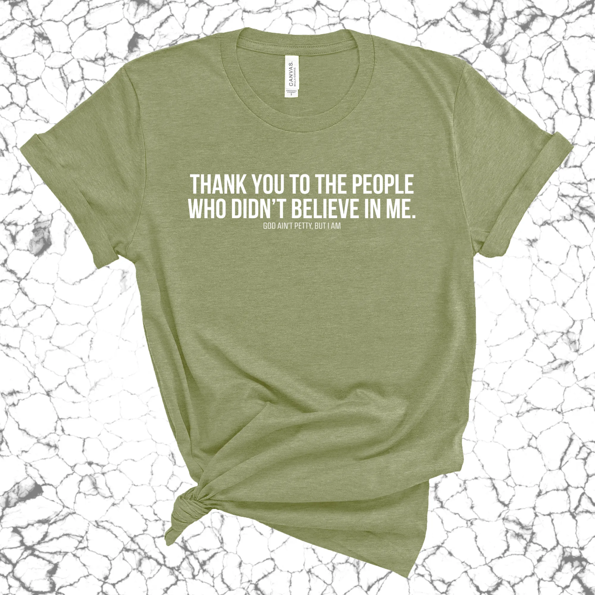 THANK YOU TO THE PEOPLE WHO DIDN’T BELIEVE IN ME UNISEX TEE