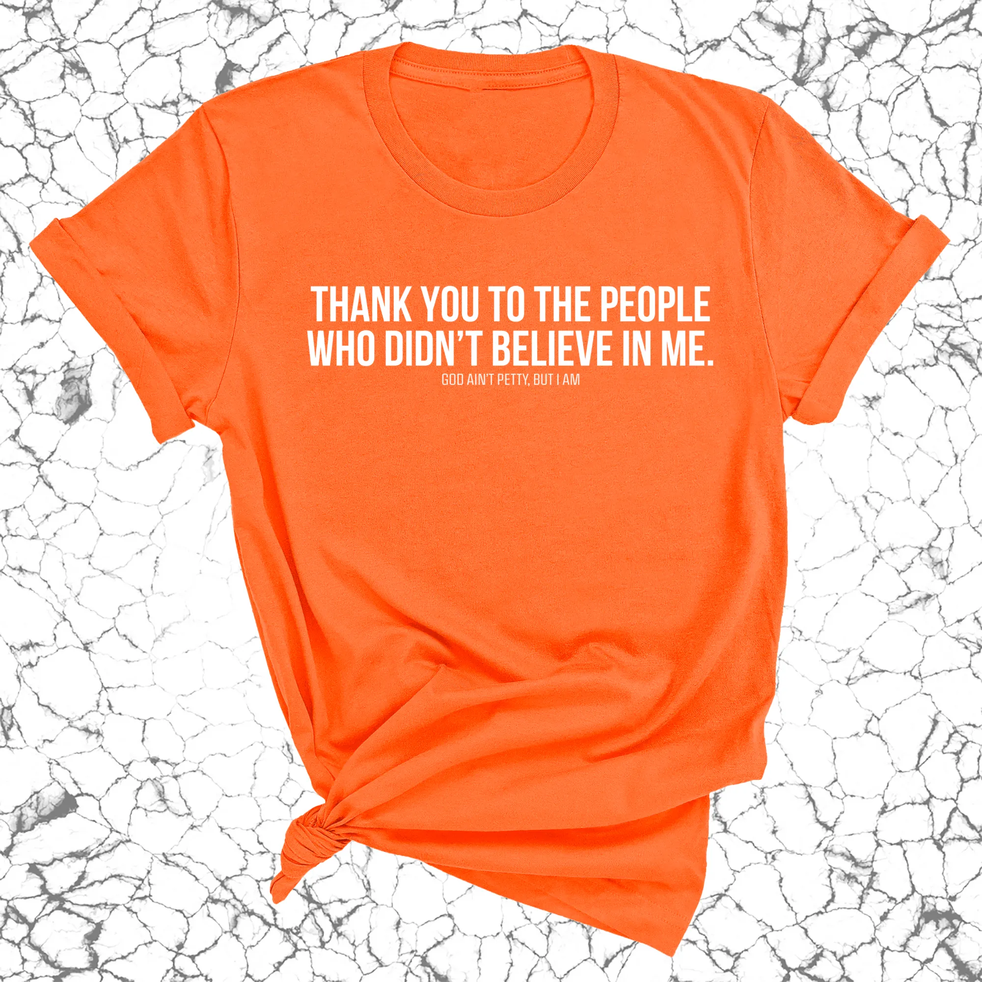 THANK YOU TO THE PEOPLE WHO DIDN’T BELIEVE IN ME UNISEX TEE