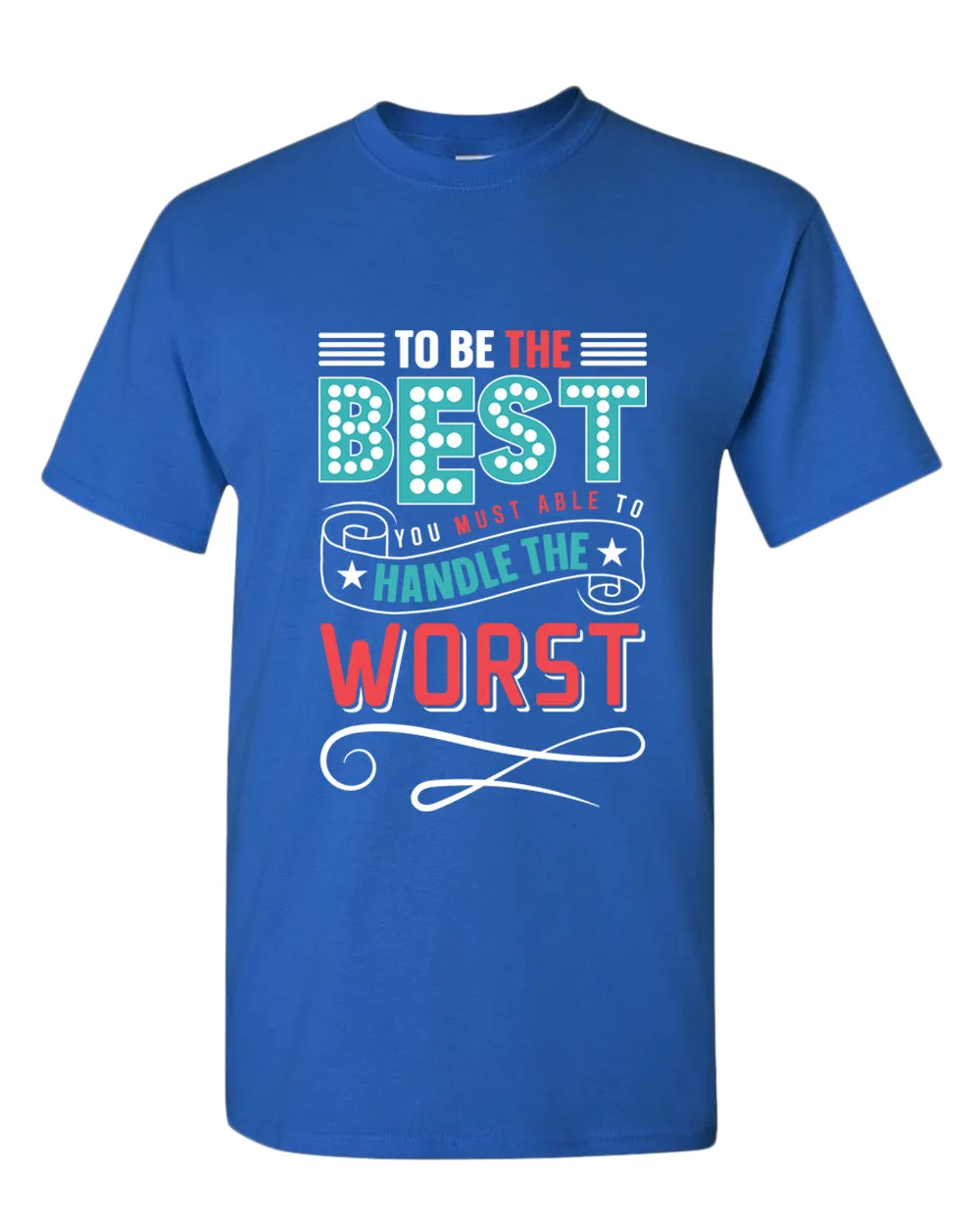 To be the Best T-shirt, motivational t-shirt, inspirational tees, casual tees
