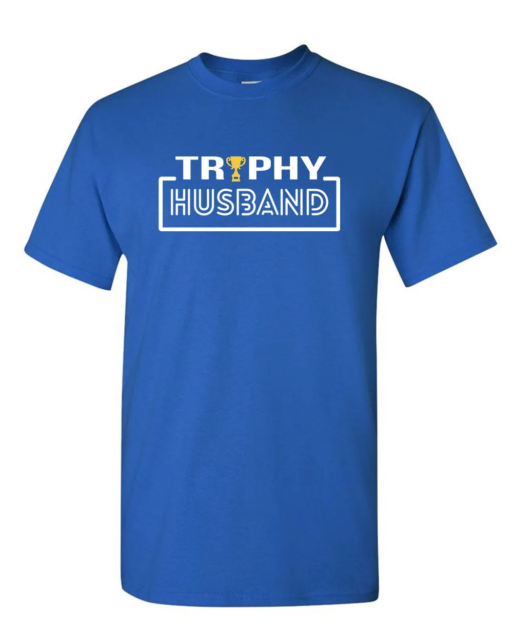 Trophy Husband T-shirt Funny Dad Joke Groom Humor tees