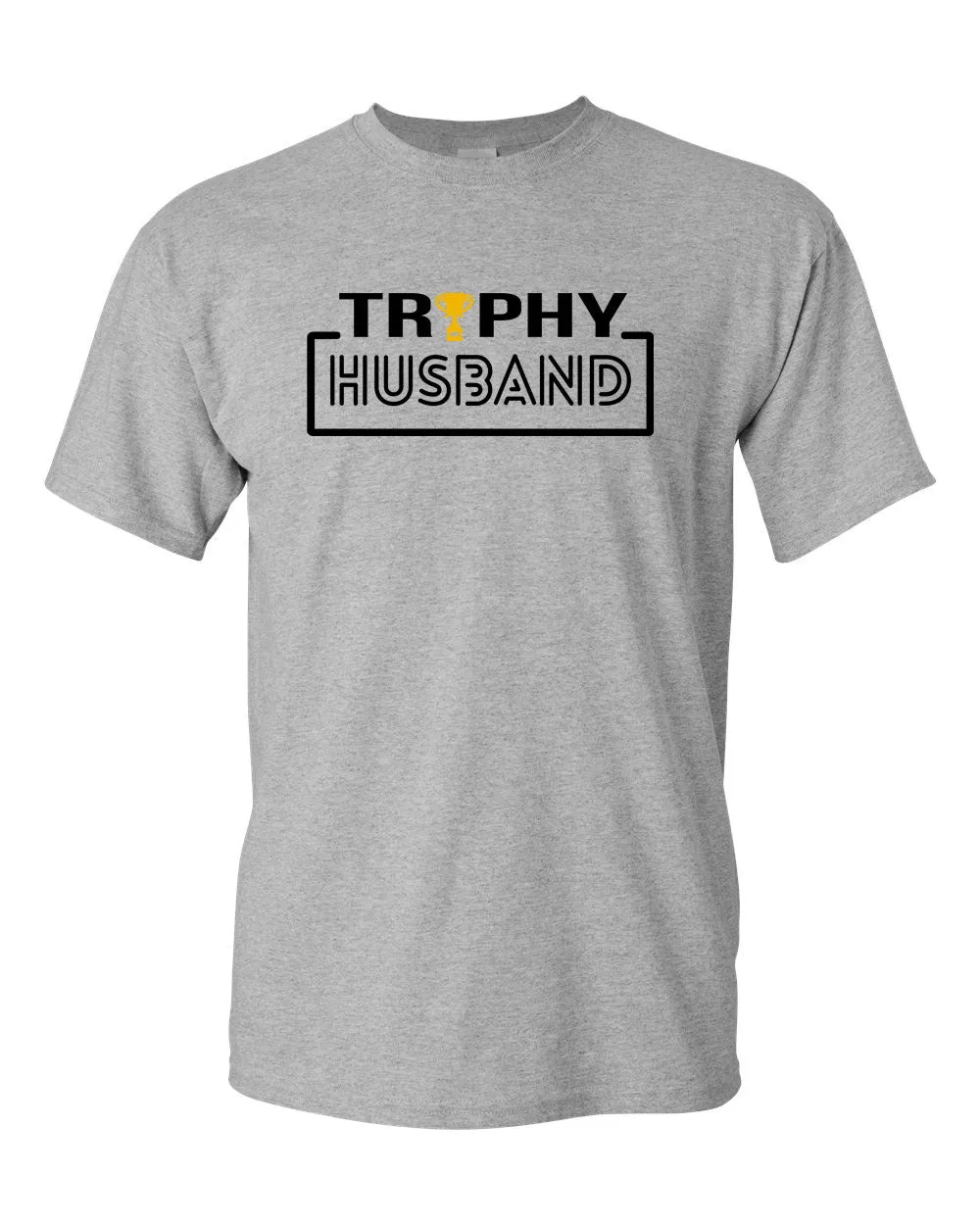 Trophy Husband T-shirt Funny Dad Joke Groom Humor tees