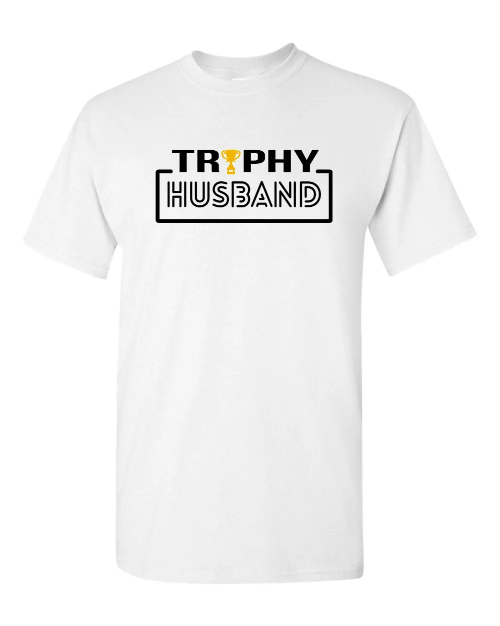 Trophy Husband T-shirt Funny Dad Joke Groom Humor tees
