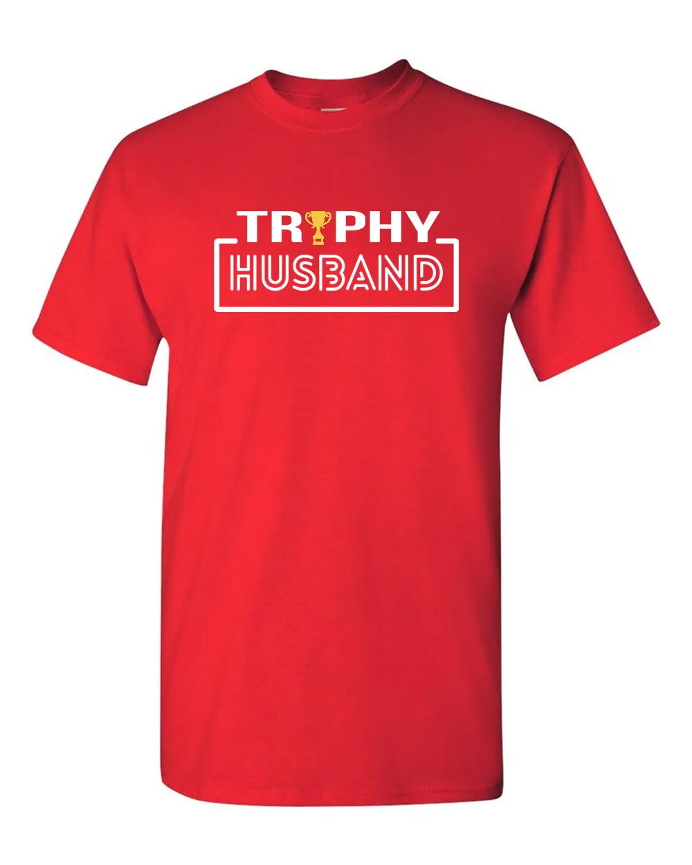 Trophy Husband T-shirt Funny Dad Joke Groom Humor tees