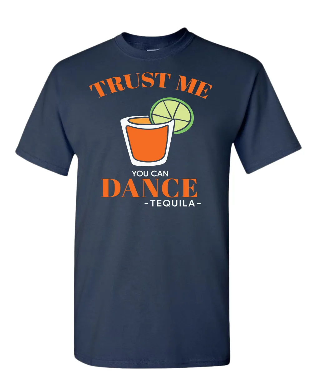 Trust me you can dance - tequila T-shirt, funny drinking tees