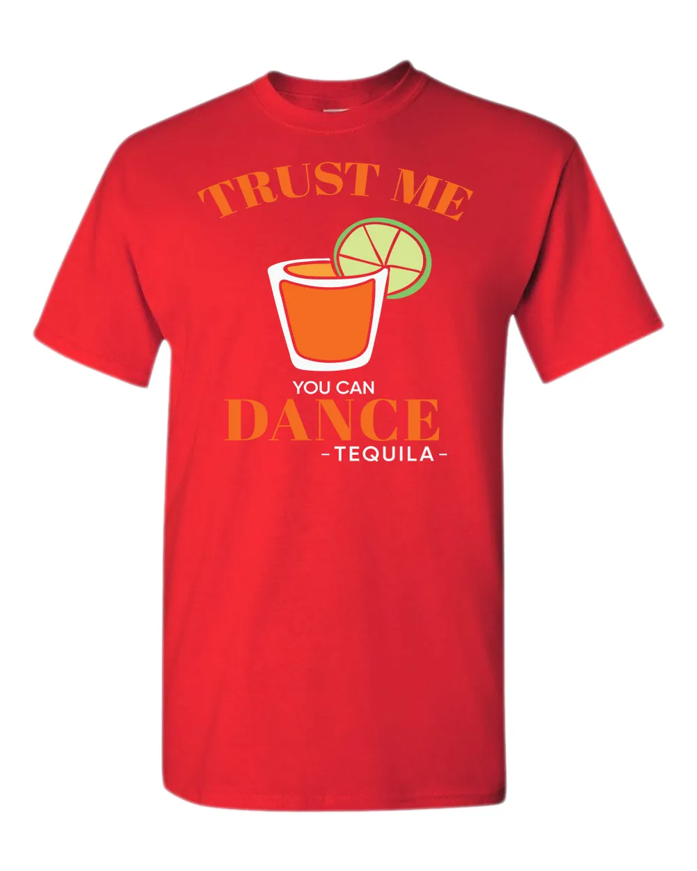 Trust me you can dance - tequila T-shirt, funny drinking tees