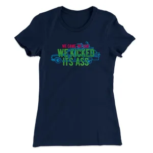 We Came, We Saw, We Kicked Its Ass Women's T-Shirt