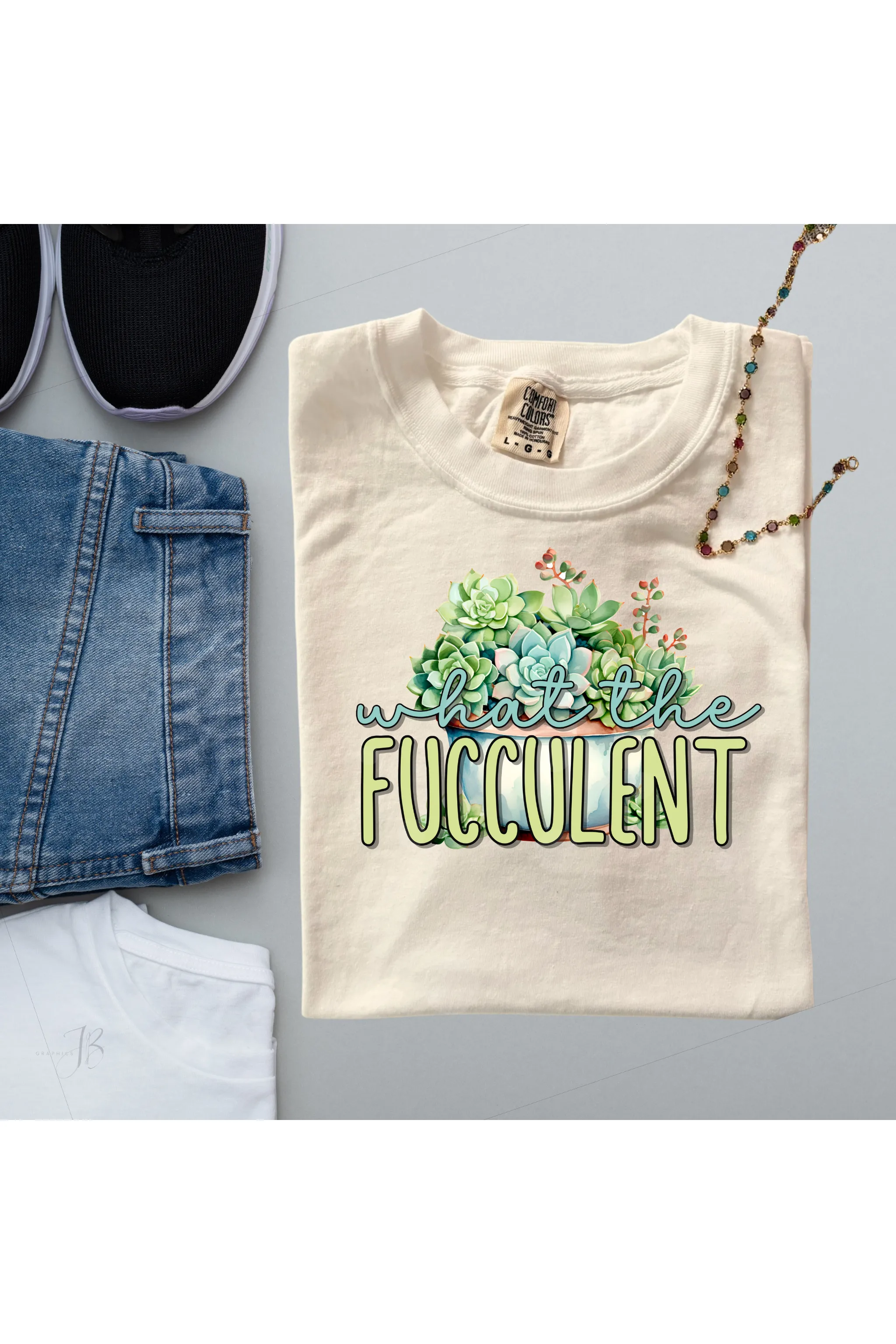 What the Fucculent Comfort Colors T-Shirt