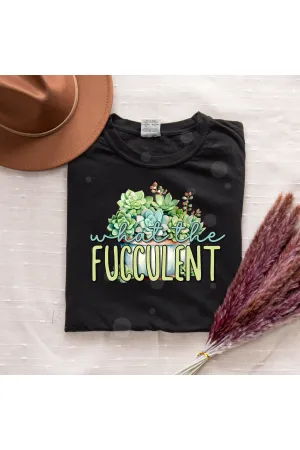 What the Fucculent Comfort Colors T-Shirt