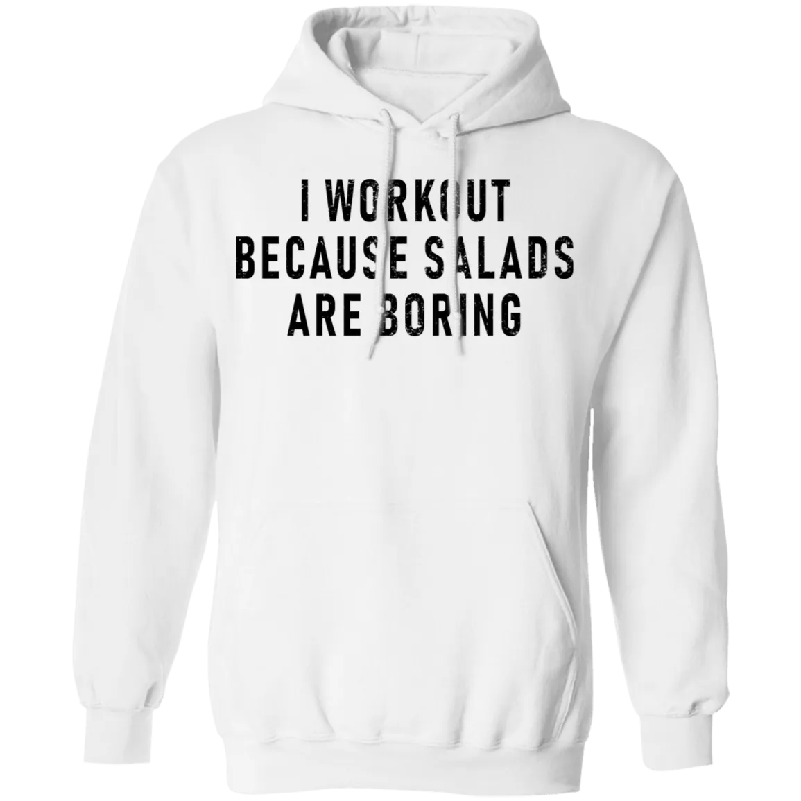 Workout Because Salads Are Boring T-Shirt