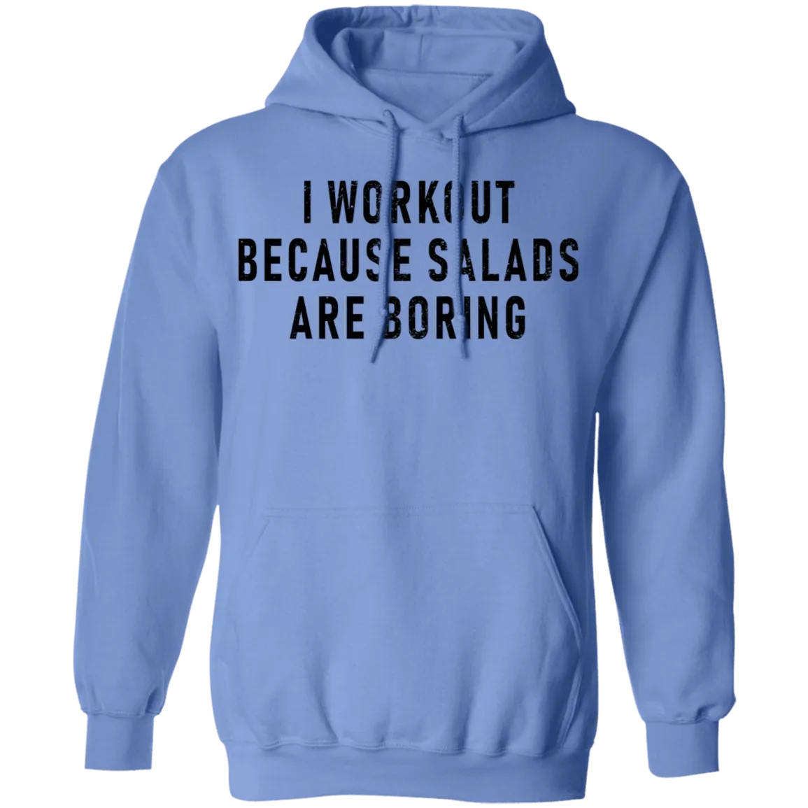 Workout Because Salads Are Boring T-Shirt