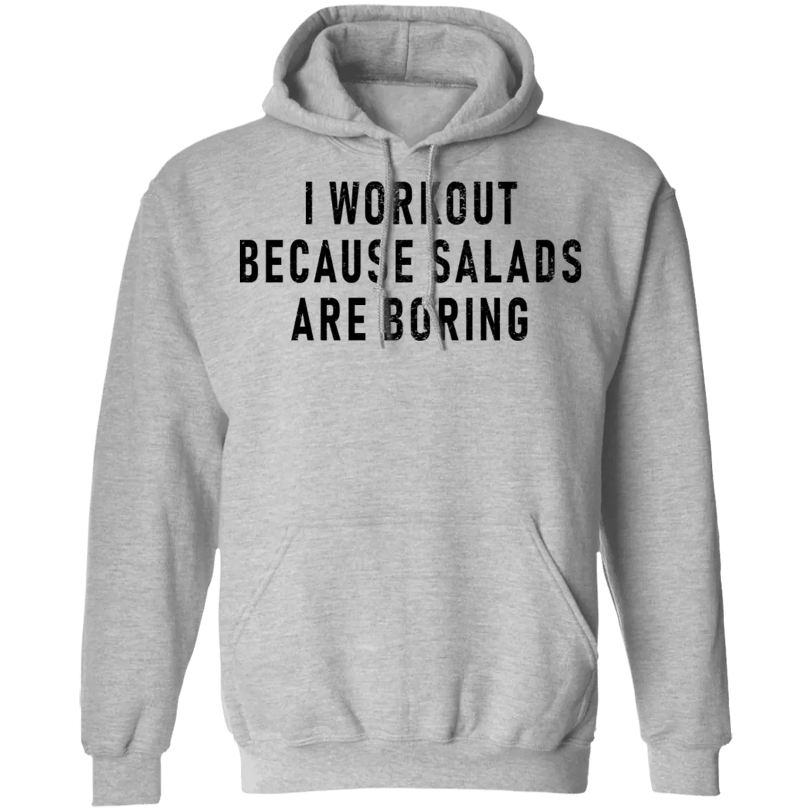 Workout Because Salads Are Boring T-Shirt