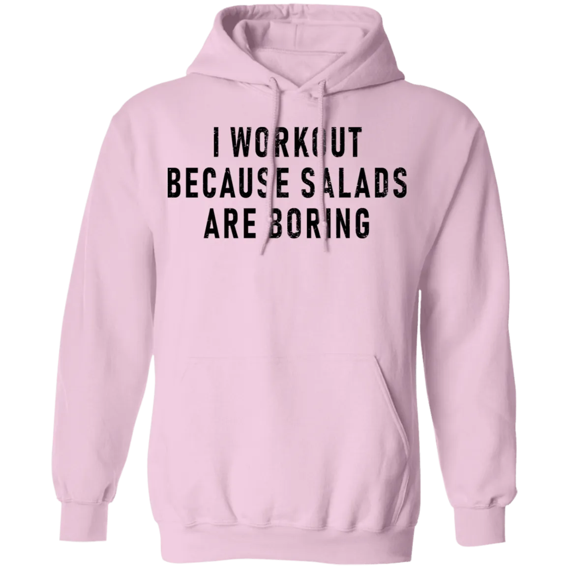 Workout Because Salads Are Boring T-Shirt
