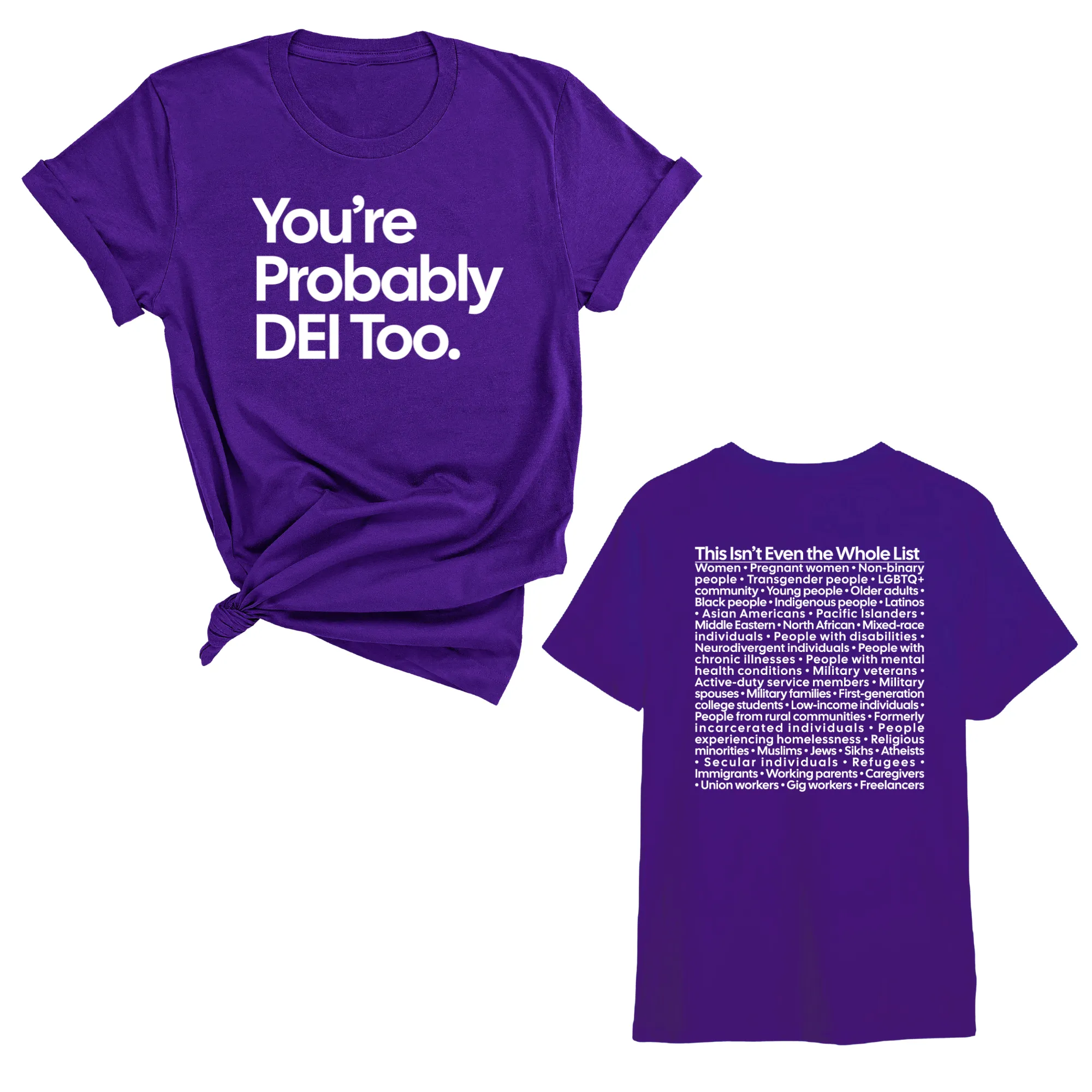 You're Probably DEI Too Unisex Tee (Front and Back Design Print)