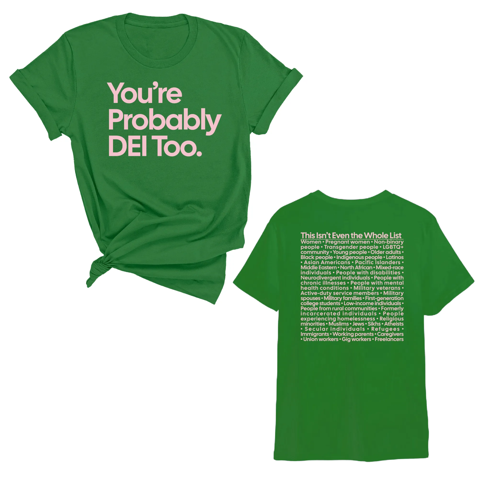 You're Probably DEI Too Unisex Tee (Front and Back Design Print)