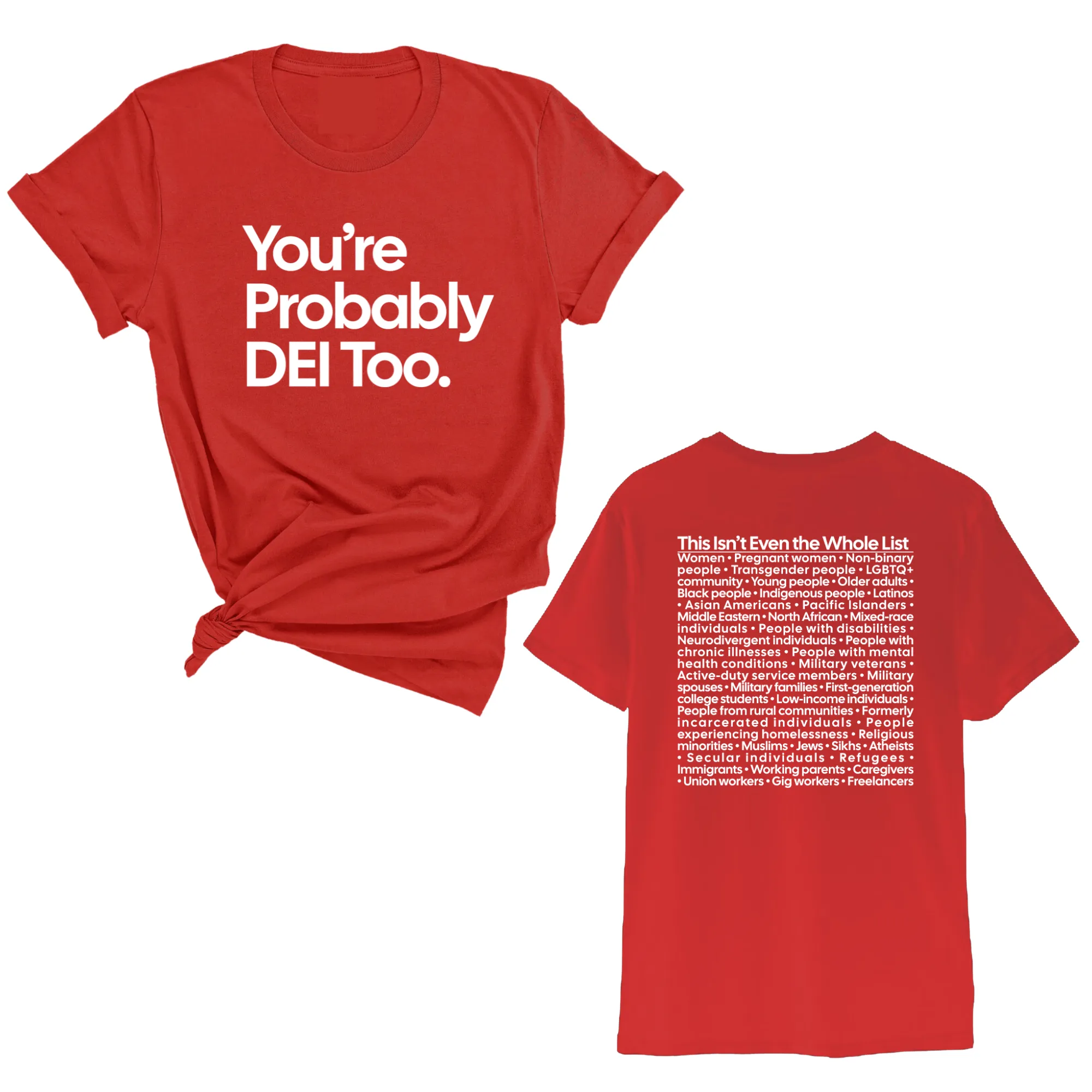 You're Probably DEI Too Unisex Tee (Front and Back Design Print)